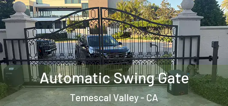 Automatic Swing Gate Temescal Valley - CA