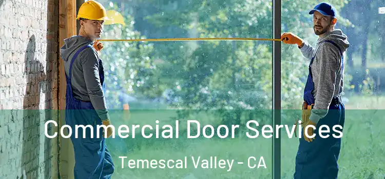 Commercial Door Services Temescal Valley - CA