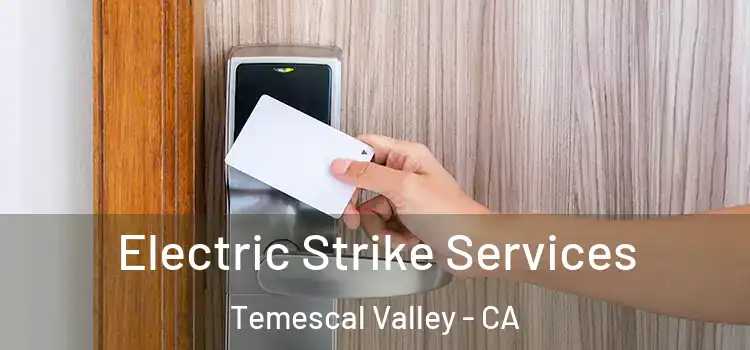 Electric Strike Services Temescal Valley - CA