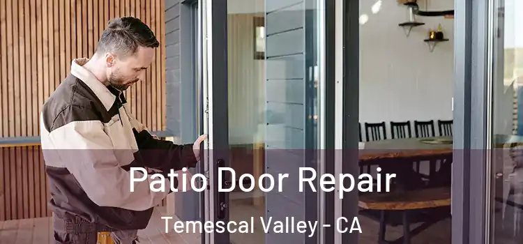 Patio Door Repair Temescal Valley - CA