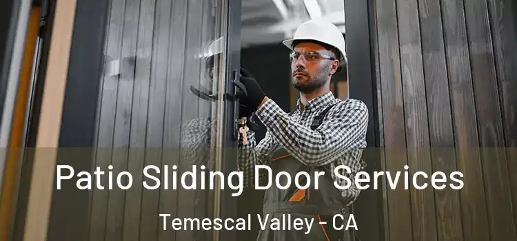 Patio Sliding Door Services Temescal Valley - CA