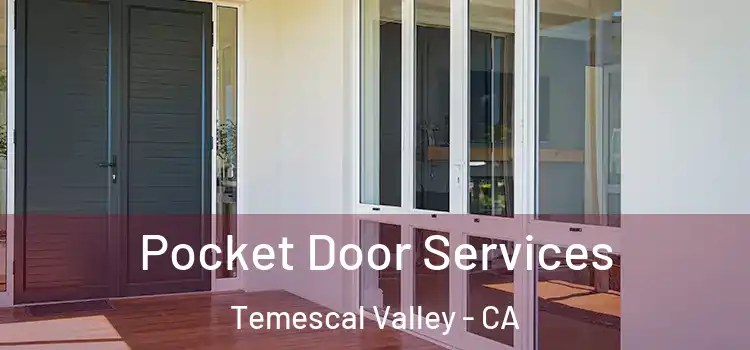Pocket Door Services Temescal Valley - CA