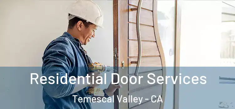 Residential Door Services Temescal Valley - CA
