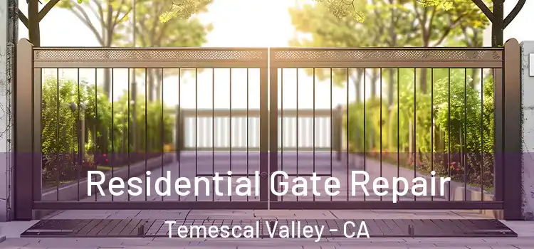 Residential Gate Repair Temescal Valley - CA