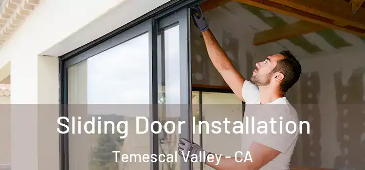 Sliding Door Installation Temescal Valley - CA
