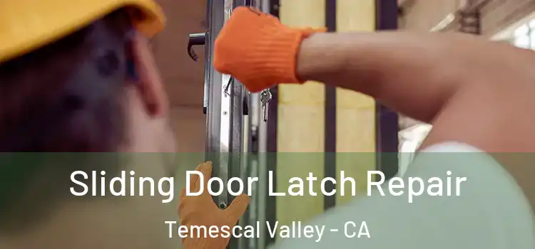 Sliding Door Latch Repair Temescal Valley - CA