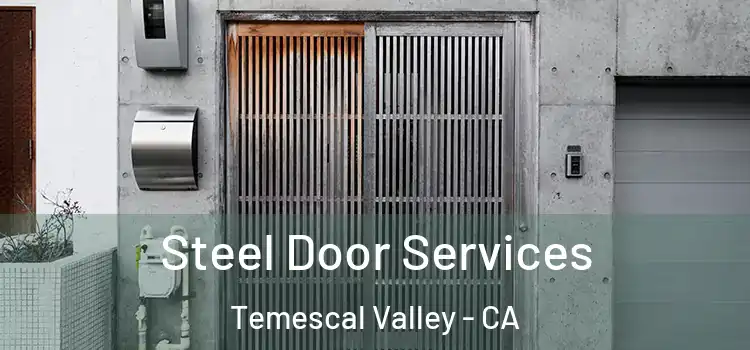 Steel Door Services Temescal Valley - CA